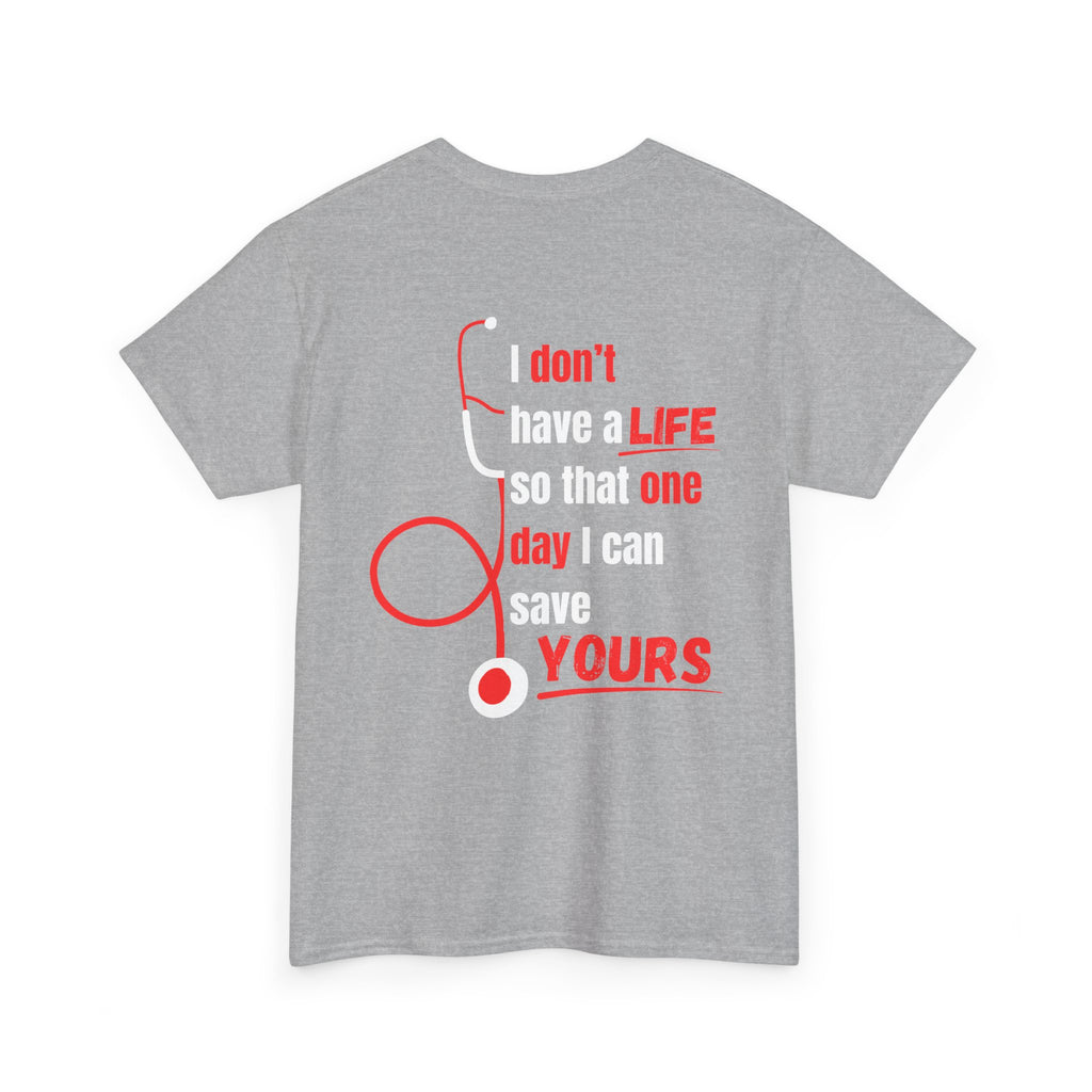 "Why We Do It" Pre Medical T-Shirt