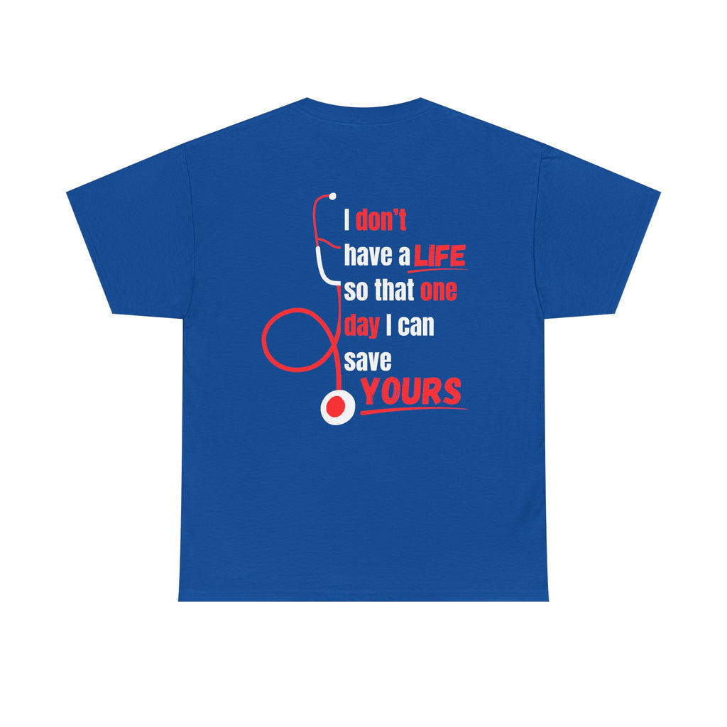 "Why We Do It" Pre Medical T-Shirt