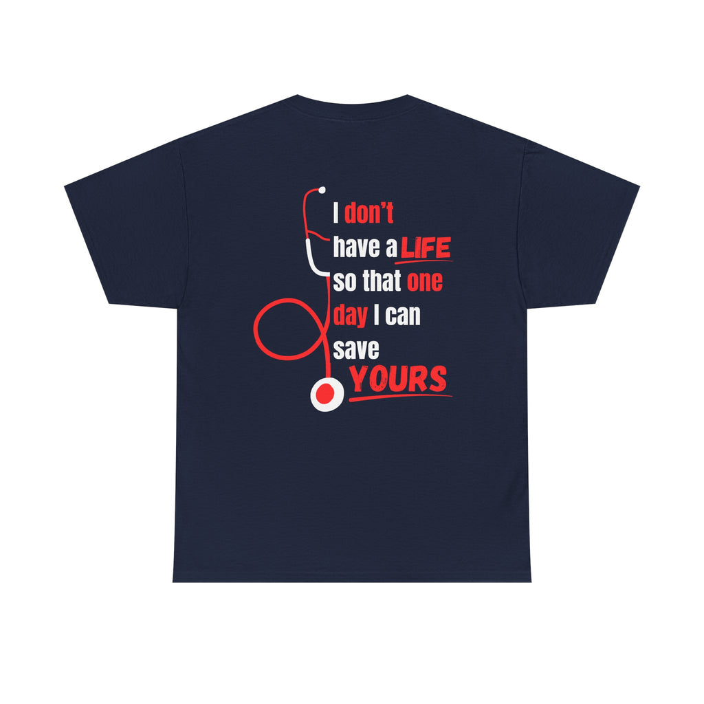 "Why We Do It" Pre Medical T-Shirt