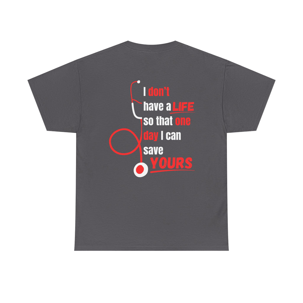 "Why We Do It" Pre Medical T-Shirt