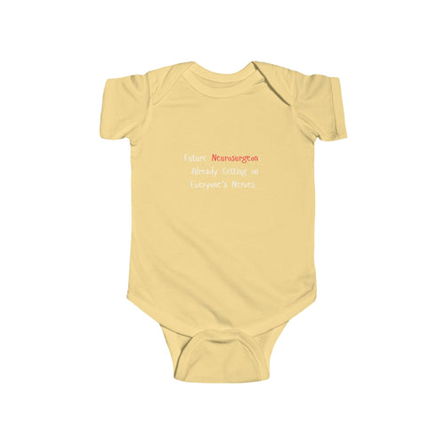 Baby Bodysuit — Future Neurosurgeon, Already Getting on Everyone’s Nerves