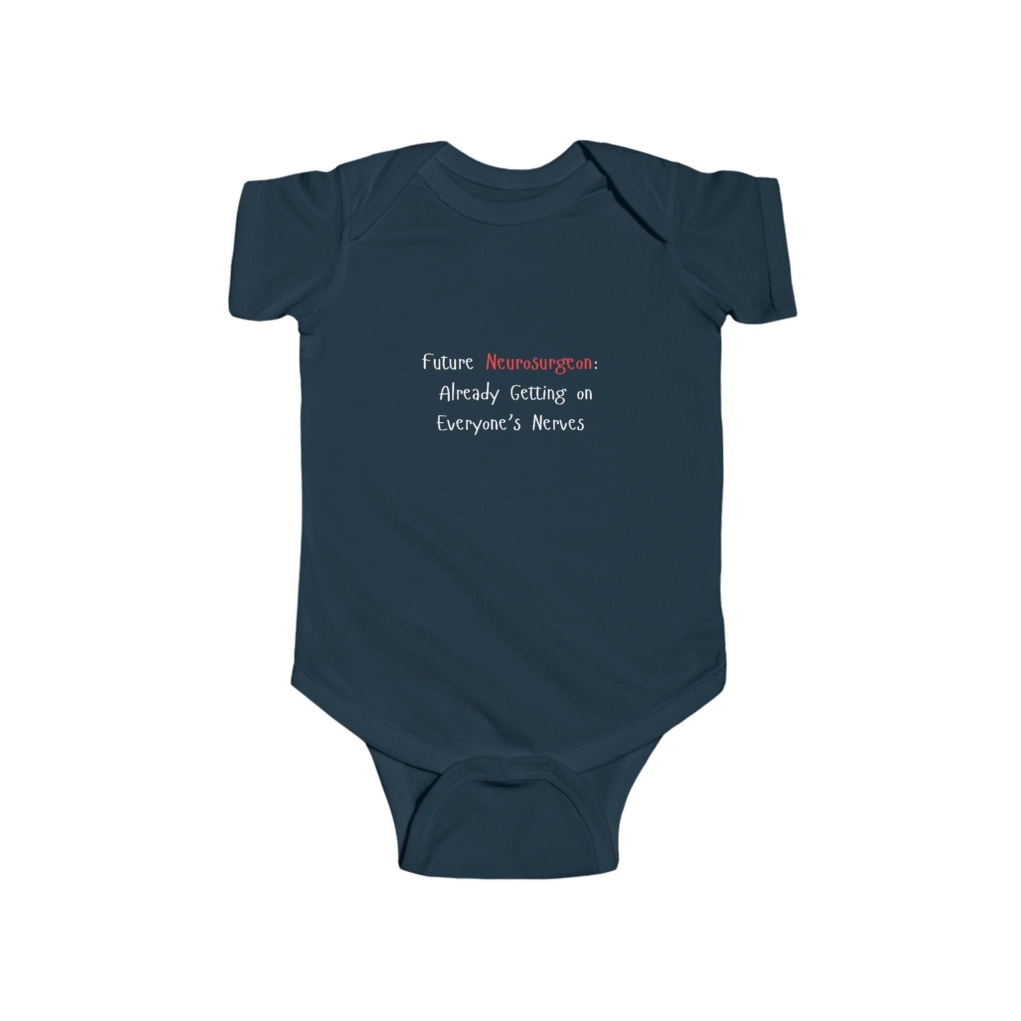 Baby Bodysuit — Future Neurosurgeon, Already Getting on Everyone’s Nerves