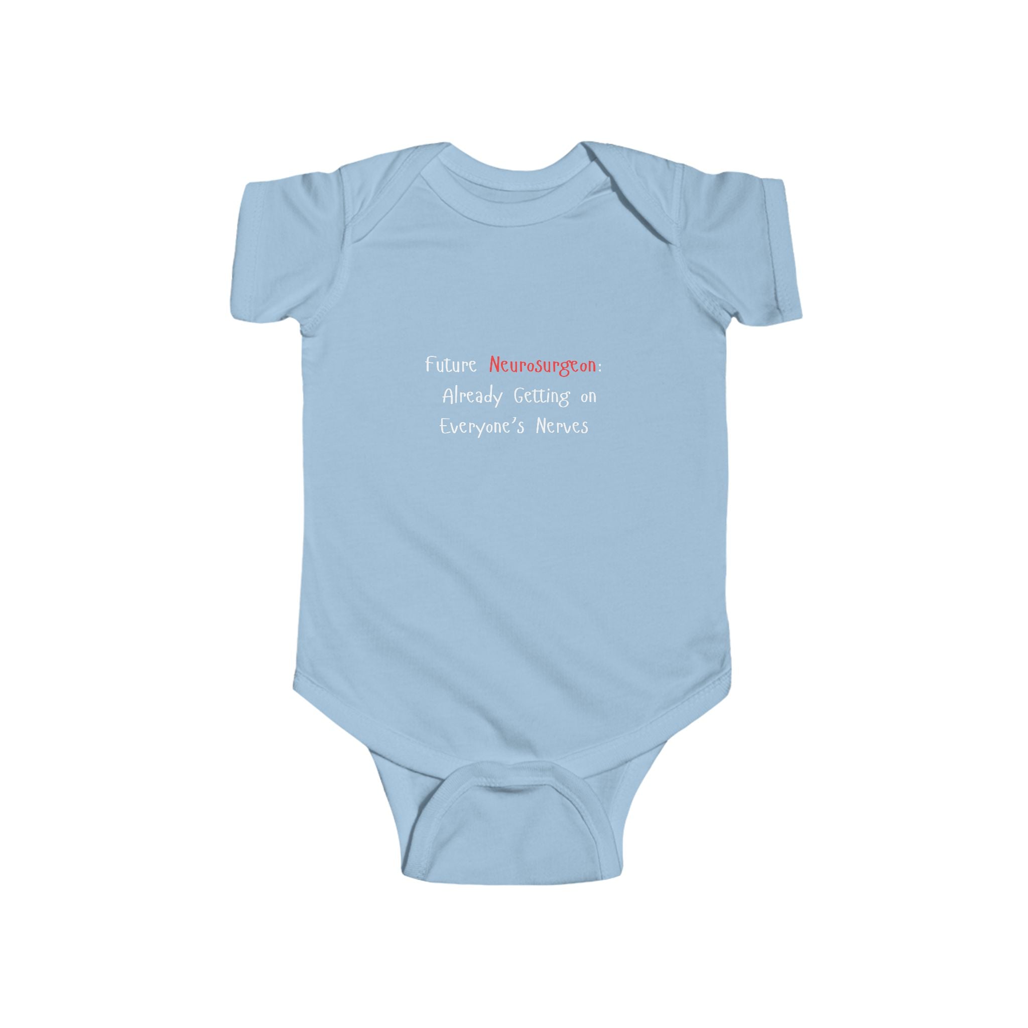 Baby Bodysuit — Future Neurosurgeon, Already Getting on Everyone’s Nerves