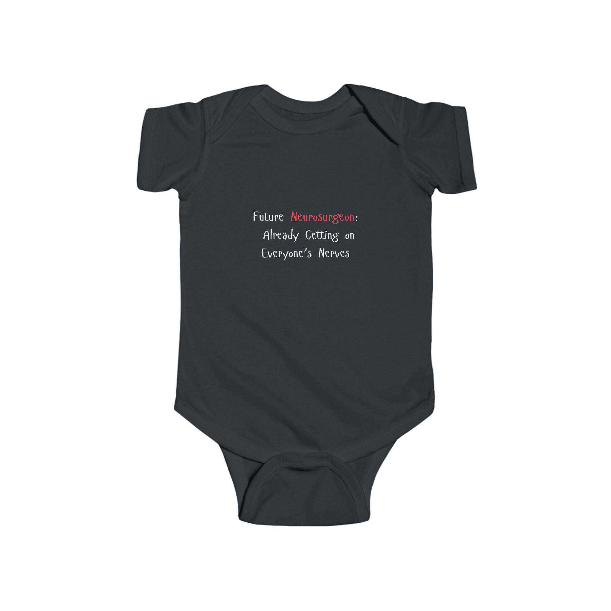 Baby Bodysuit — Future Neurosurgeon, Already Getting on Everyone’s Nerves
