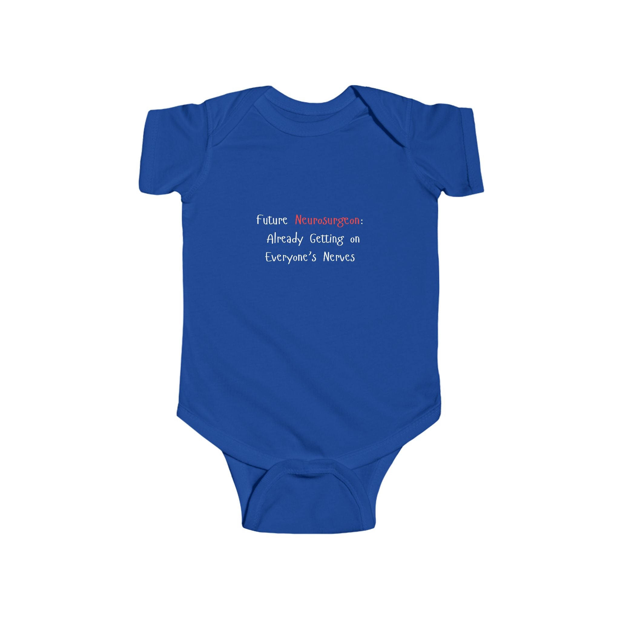 Baby Bodysuit — Future Neurosurgeon, Already Getting on Everyone’s Nerves