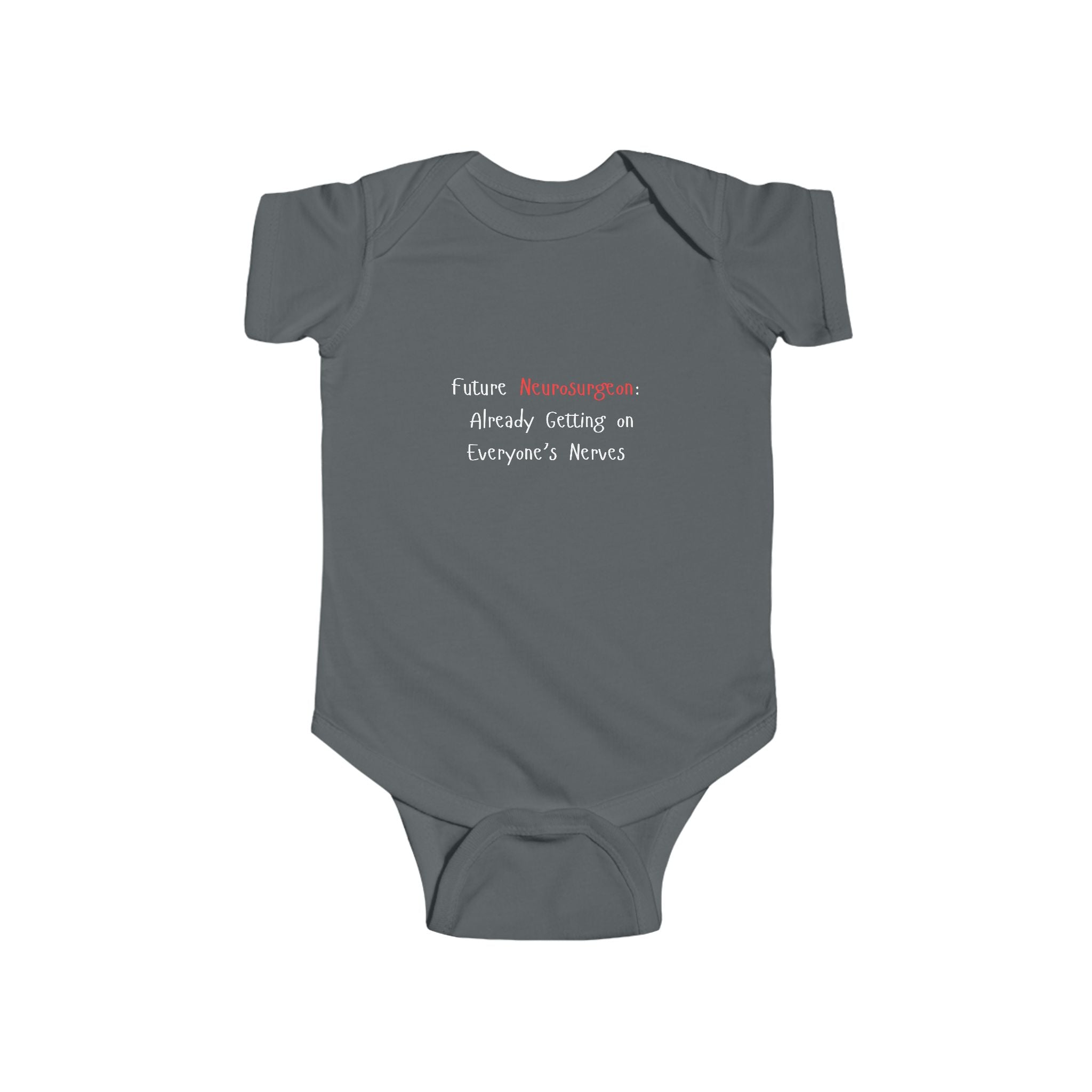 Baby Bodysuit — Future Neurosurgeon, Already Getting on Everyone’s Nerves