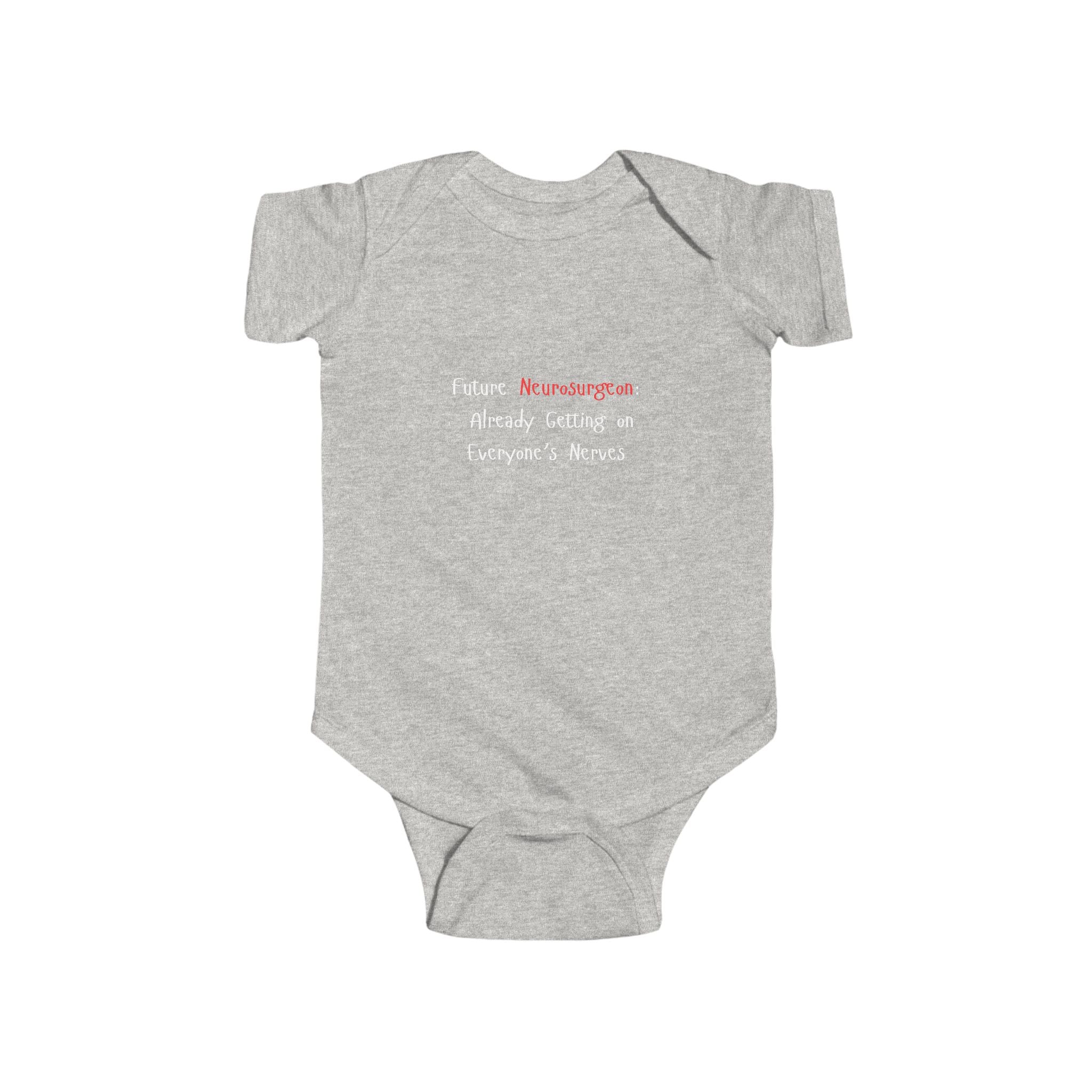 Baby Bodysuit — Future Neurosurgeon, Already Getting on Everyone’s Nerves