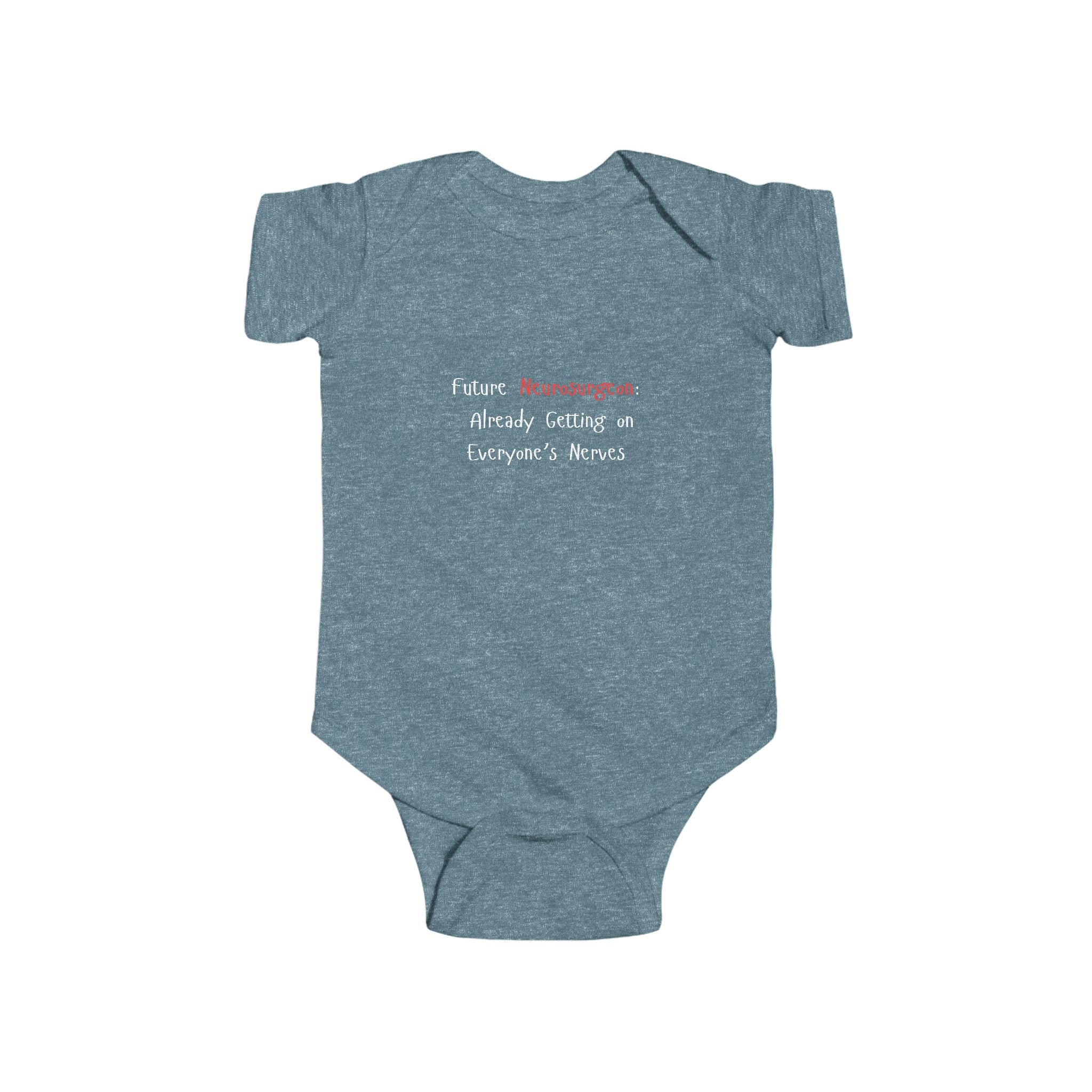 Baby Bodysuit — Future Neurosurgeon, Already Getting on Everyone’s Nerves